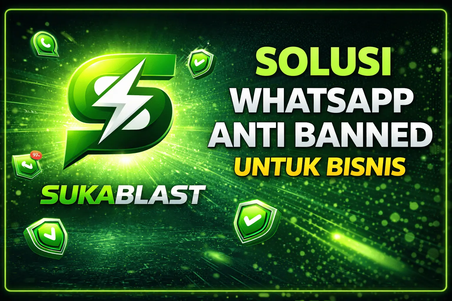 SUKABLAST Solusi WhatsApp Anti Banned untuk Kebutuhan Bisnis Modern